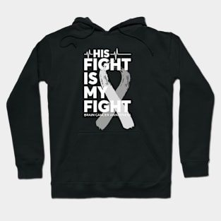 His Fight Is My Fight Brain Cancer Awareness Hoodie